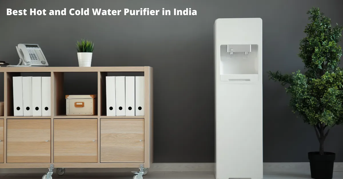 Best Hot and Cold Water Purifier in India