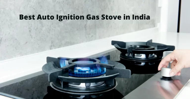 Best Auto Ignition Gas Stove in India